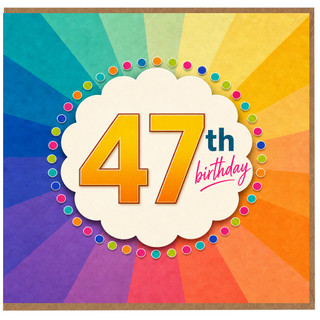 47th Birthday Card, Colourful Rainbow Burst Celebration Card