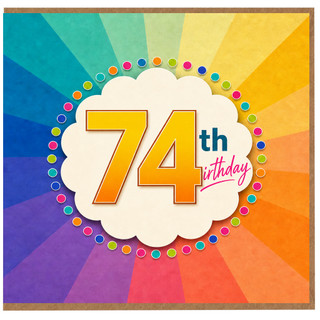 74th Birthday Card, Rainbow Burst Celebration Card