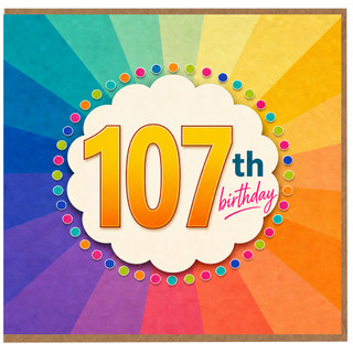 107th Birthday Card
