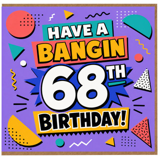 68th Birthday Card, Have a Bangin 68th Birthday Card
