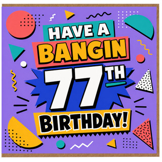 77th Birthday Card, Have a Bangin Birthday Retro Greeting Card