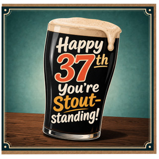 37th Birthday Card, Happy 37th You're Stout - Standing Beer Pun Card