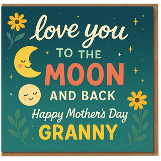 Mother's Day Card for Granny - Love You to the Moon and Back Night Sky Design with Moon, Stars and Flowers