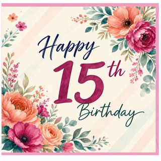 15th Birthday Card, Happy 15th Birthday Floral Card