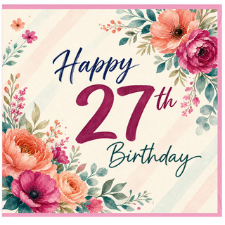 27th Birthday Card, Floral Happy Birthday Card