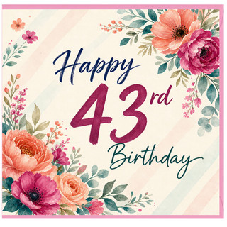 43rd Birthday Card, Happy 43rd Birthday Floral Card