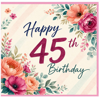 45th Birthday Card, Floral Happy Birthday Card for Her