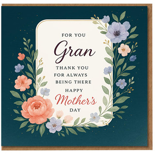 Mother's Day Card for Gran - Floral Wreath on Teal with 'For You Gran, Thank You For Always Being There, Happy Mother's Day' Message