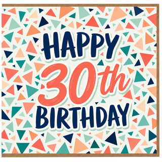 30th Birthday Card, Happy 30th Birthday Card with Colourful Triangle Confetti Design