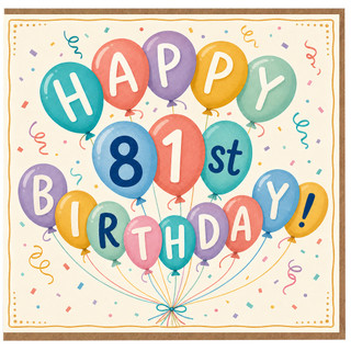 81st Birthday Card, Happy Birthday Balloon Design