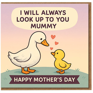 Mother's Day Card from Child for Mum - Cute Duck and Duckling Illustration - I Will Always Look Up To You Mummy