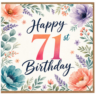 71st Birthday Card, Floral Happy Birthday Card