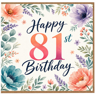 81st Birthday Card, Floral Happy 81st Birthday Card