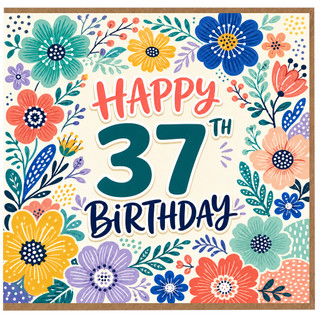 37th Birthday Card, Colourful Floral Happy 37th Birthday Card