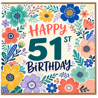 51st Birthday Card, Floral Happy 51st Birthday Card