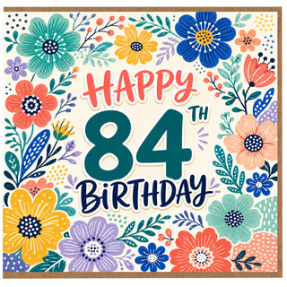 84th Birthday Card, Floral Happy 84th Birthday Card