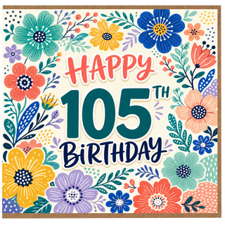 105th Birthday Card, Floral Happy 105 Birthday Card