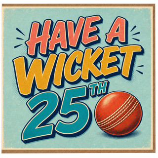 25th Birthday Card, Have a Wicket Cricket Card