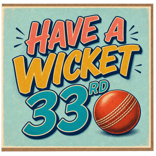 33rd Birthday Card, Have A Wicket Cricket Card