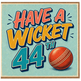44th Birthday Card, Have A Wicket Cricket Card
