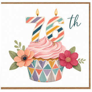 76th Birthday Card, Colourful Cupcake and Flowers Design
