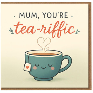 Mum You're Tea-riffic Card - Cute Pun Teacup Design - Mother's Day Card for Mum, Funny Tea Lover from Son or Daughter