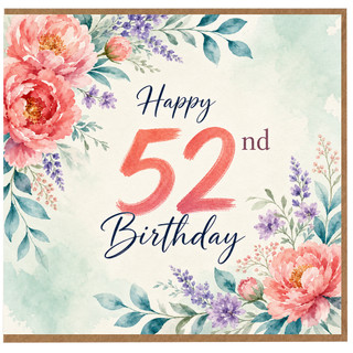 52nd Birthday Card, Floral Happy 52nd Birthday Card
