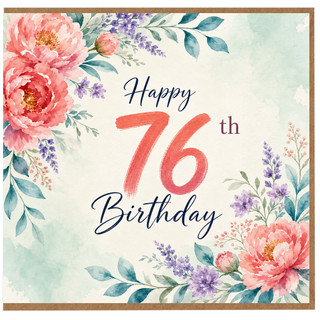 76th Birthday Card, Floral Happy 76th Birthday Card