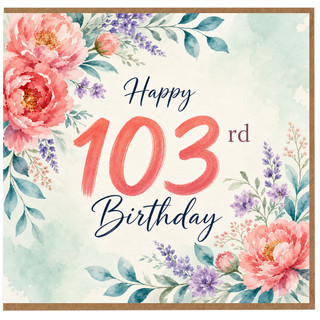 103rd Birthday Card, Floral Happy Birthday Card