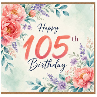 105th Birthday Card, Floral Happy 105th Birthday Card