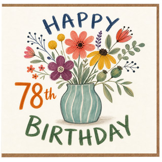 78th Birthday Card, Floral Vase Bouquet Birthday Card