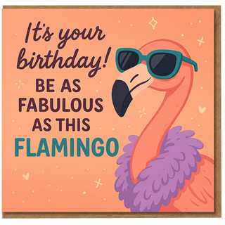 Funny Flamingo Birthday Card - It's Your Birthday, Be As Fabulous As This Flamingo - Cool Sunglasses Pink Bird Design - Fun Greeting for Friends, Family or Colleagues
