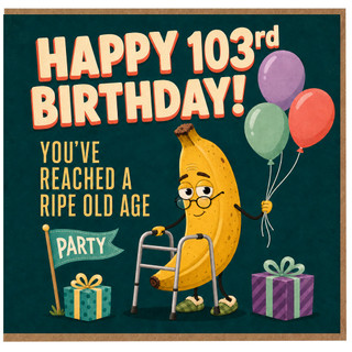 103rd Birthday Card, Funny Banana Walker Balloon Party Card