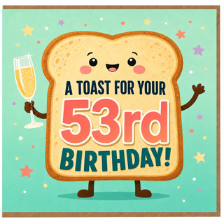 53rd Birthday Card, Cute Toast Birthday Card