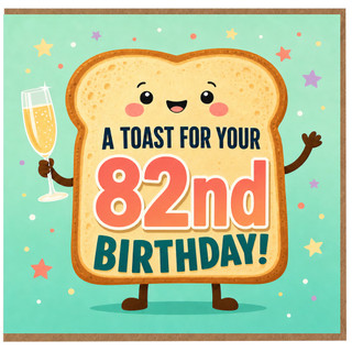 82nd Birthday Card, A Toast For Your Birthday Toast Design