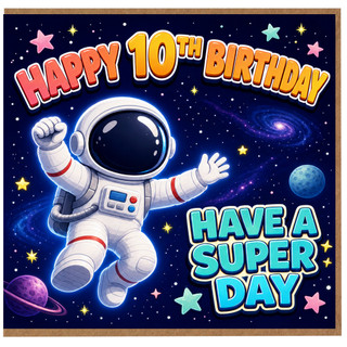 10th Birthday Card, Astronaut Space Themed Have a Super Day Card