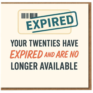 Funny 30th Birthday Card - Your Twenties Have Expired and Are No Longer Available - Bold Stamp and Barcode Design - Humorous Milestone Card for Him, Her, Friend