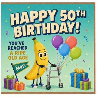 50th Birthday Card, Funny Banana Walker Ripe Old Age Birthday Card