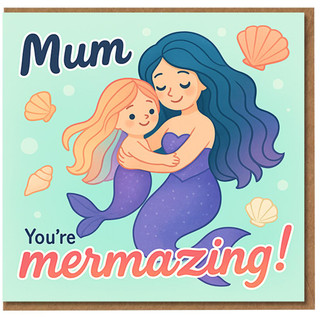 Mum You're Mermazing Mother's Day Card - Cute Mermaid Mum and Child Illustration with Seashells - From Daughter or Son