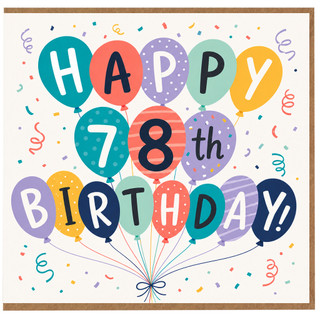 78th Birthday Card, Colourful Balloon Happy 78th Birthday Card