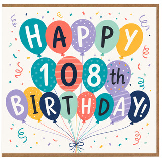 108th Birthday Card, Colourful Balloon Happy Birthday Design