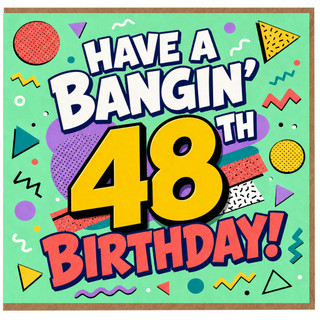 48th Birthday Card, Have a Bangin' 48 Birthday Card