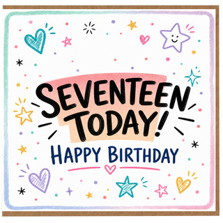 17th Birthday Card, Seventeen Today Happy Birthday Card