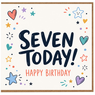 7th Birthday Card, Seven Today Happy Birthday Card
