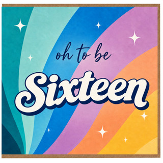 16th Birthday Card, Oh To Be Sixteen Retro Rainbow Design