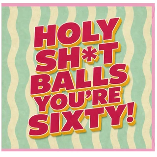 60th Birthday Card, Holy Sh*t Balls You're Sixty Funny Retro Card
