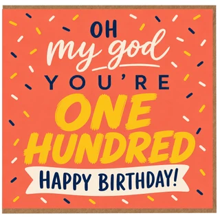 100th Birthday Card, Oh My God You're One Hundred Happy Birthday Card