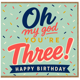 3rd Birthday Card, Oh My God You're Three Happy Birthday Card