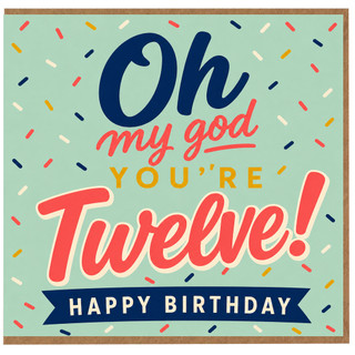 12th Birthday Card, Funny Oh My God You're Twelve Birthday Card