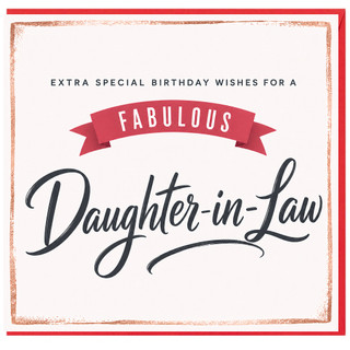 Daughter - in - Law Birthday Card, Fabulous Extra Special Birthday Wishes Card